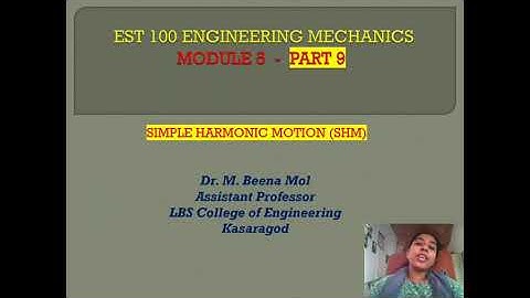 EST 100 ENGINEERING MECHANICS MODULE 5 PART 9 || SIMPLE HARMONIC MOTION || Amplitude of SHM || Time