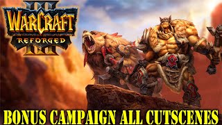 WARCRAFT 3 REFORGED | Bonus Campaign - All Cutscenes & Cinematics (Game Movie) - 2020