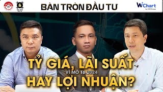 BIẾN SỐ TRỌNG YẾU CHU KÌ GIÁ TÀI SẢN ĐẦU TƯ TÀI CHÍNH CUỐI 2024: TỶ GIÁ, LÃI SUẤT HAY LỢI NHUẬN?