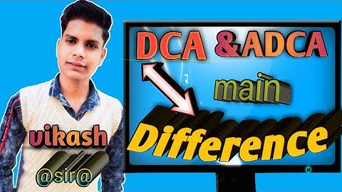 DCA and Adca कोर्स में अंतर  difference from DCA and adca course  full details (पूरी जानकारी)