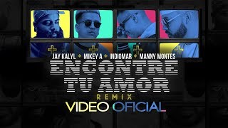 Encontre Tu Amor Remix - Mikey A ❌ Indiomar ❌Jay Kalyl ❌ Manny Montes 📽Video Oficial🎥 chords