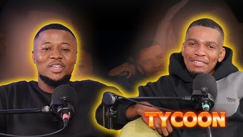 Tycoon on Moving Back Home, Ghost Writing & Kabza De Small | Podcast