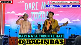 DARI MATA TURUN KE HATI || D'BAGINDAS || KARMAN PAINT EXPO || Live RITA SUPER MALL PURWOKERTO