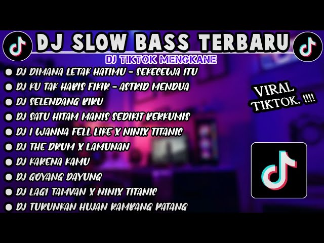 DJ SLOWBASS TERBARU 2024 || DJ DIMANA LETAK HATIMU YANG DULU X DJ MENDUA (ASTRID) XDJ SELENDANG BIRU class=