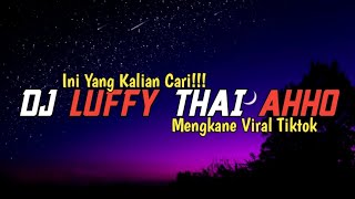 DJ LUFFY THAI AHHO BAKKA | VIRAL TIKTOK
