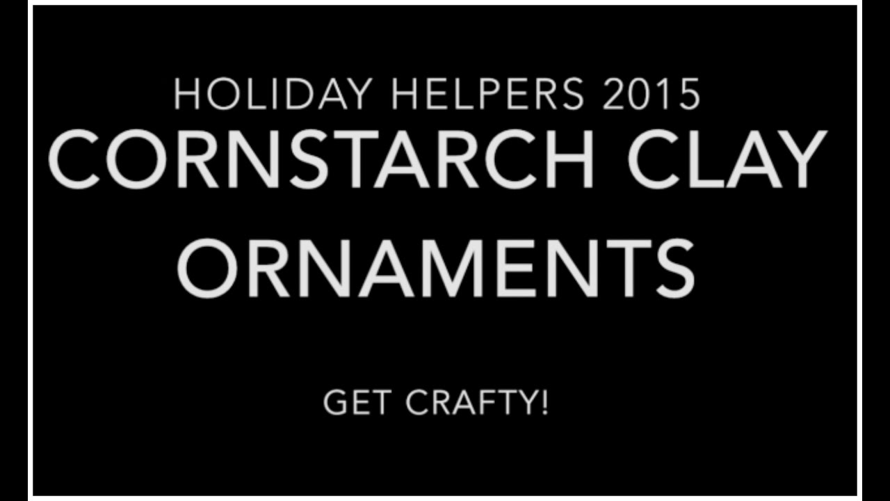 Праздничные помощники 2015: глиняные украшения из кукурузного крахмала