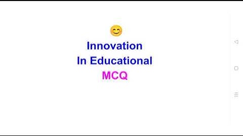 b.ed semester 1 MCQ INNOVATION IN EDUCATION PART 1