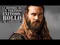 Rollo el caminante un vikingo exitoso historia vikings