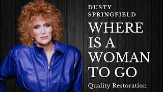 Dusty Springfield - Where Is A Woman To Go (Live Quality Enhancement)