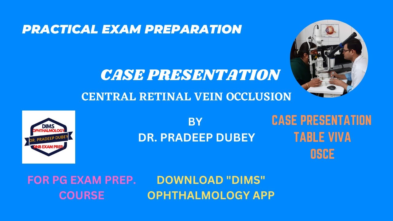 CASE PRESENTATION 1 – Central Retinal Vein Occlusion # Dr. Pradeep Dubey 