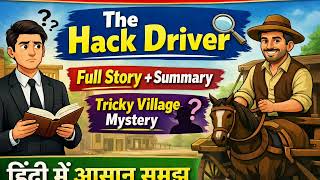The Hack Driver Full Explanation | Class 10 English | Fun &amp; Easy Hindi Explanation 🚖