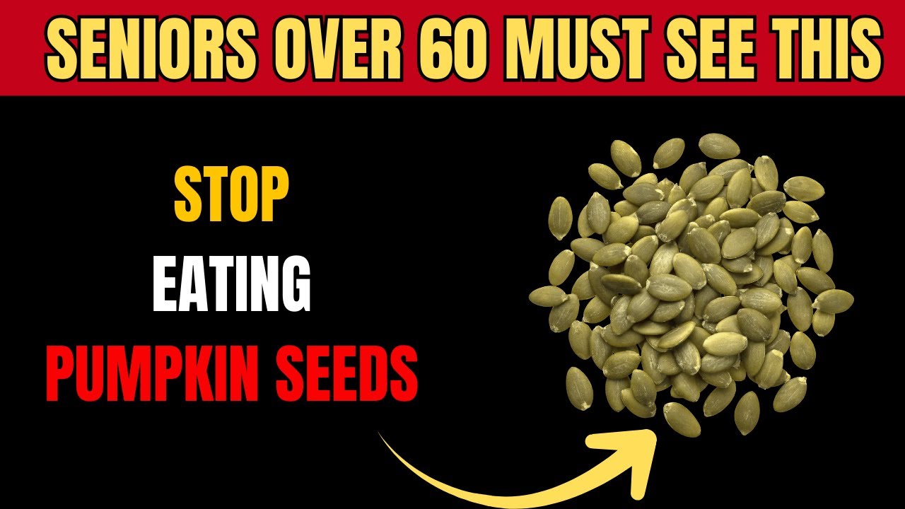 WARNING: Never Eat Pumpkin Seeds If You Have These 7 Health Problems | Senior Health