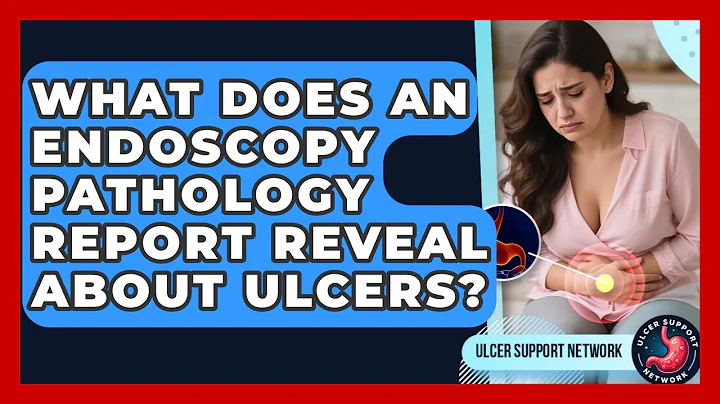 What Does An Endoscopy Pathology Report Reveal About Ulcers? - Ulcer Support Network