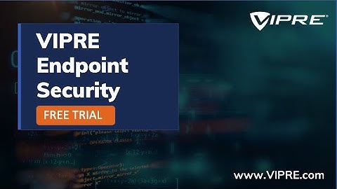 VIPRE Endpoint Security- Free Trial