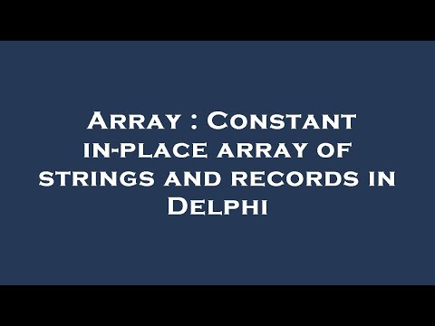 Array : Constant in-place array of strings and records in Delphi