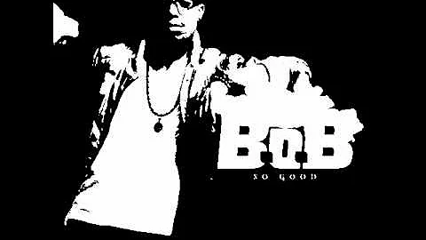 B.O.B so good