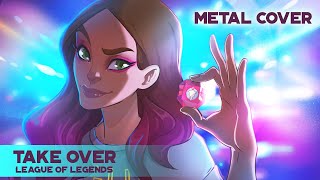 「 TAKE OVER」| League of Legends Worlds 2020 | METAL COVER by GO!! Light Up!