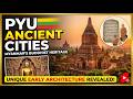 Unlocking the Secrets of Pyu Architecture: Myanmar's Lost Cities