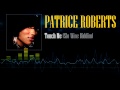 Patrice Roberts - Touch Me (Slo Wine Riddim)