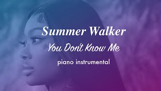 Summer Walker - You Don&#39;t Know Me | Piano Instrumental (Karaoke &amp; Lyrics)