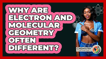 Why Are Electron And Molecular Geometry Often Different?