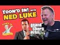 Ned luke  toond in with jim cummings