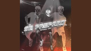 Se Preparó - Ángel DR