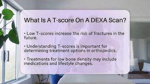 What Is A T-score On A DEXA Scan? - Orthopedic Support Network
