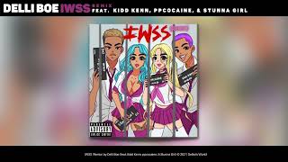 Delli Boe - IWSS (Remix) (feat. Kidd Kenn, ppcocaine, & Stunna Girl) (prod. BNYX) (Official Audio)