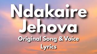 Ndakaire Jehova Original Choir Voice and Song Lyrics | Mitha Mugikuyu Catholic Song