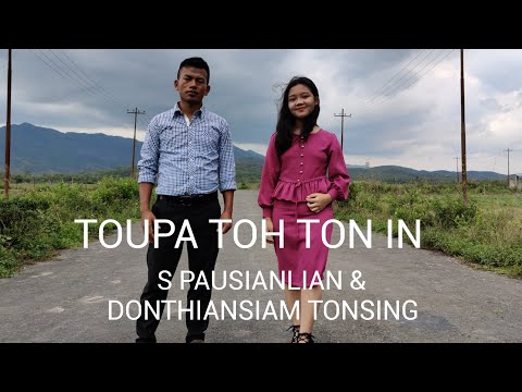 Toupa Toh Ton In S Pausianlian Ft Donthiansiam Tonsing Lyrics Tune T Pumkhothang 