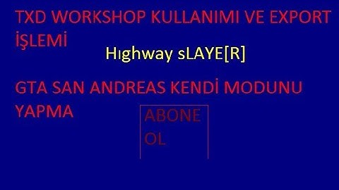 TXD Workshop nasıl kullanılır-Export nasıl yapılır?