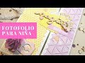 TUTORIAL álbum FOTOFOLIO niña (sencillo, barato y bonito) - scrapbooking -