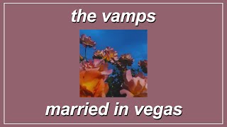 Married In Vegas - The Vamps (Lyrics)