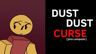 Dust dust curse animation meme (jims computer) Roblox