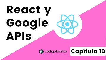10.- Obtener usuario autenticado - React y Google APIs