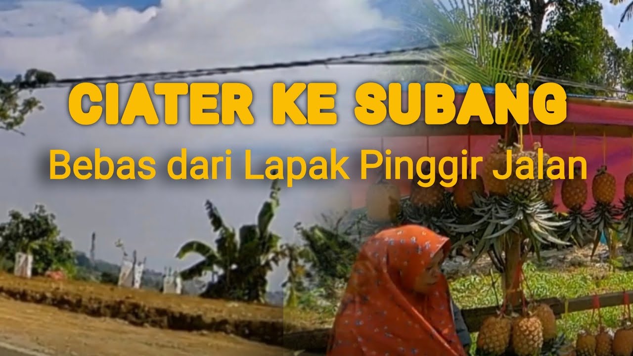 Ciater ke Subang Bebas dari Lapak Pinggir Jalan 