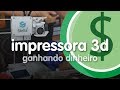 Como ganhar dinheiro com Impressão 3D?