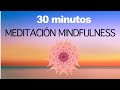 Meditación Guiada Mindfulness Clase Completa: Paz Interior Atención Plena