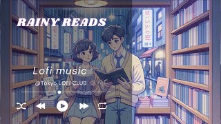 🎧 LOFI music - " Rainy Reads " [ Chill / To Work / Study To ]