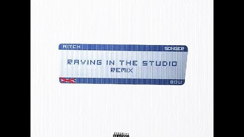 Aitch - Raving In The Studio [No Bru-C Remix] (feat. Songer) [HD AUDIO]