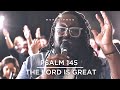 Psalm 145  the lord is great  worshipmob original by g hall  emma graham