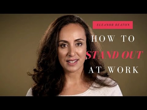 How to STAND OUT at work