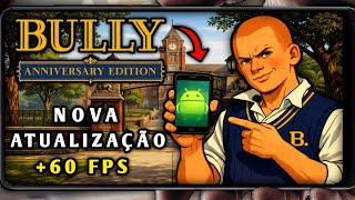 INSANO! SAIU NOVA VERSÃO DO BULLY 60 FPS PARA ANDROID ATUALIZADO 2026) Bully para Android 15 & 16.