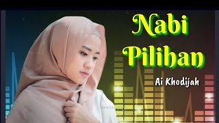 Nabi pilihan - Ai Khodijah Lirik lagu