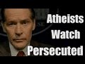 Atheists Watch "Persecuted"