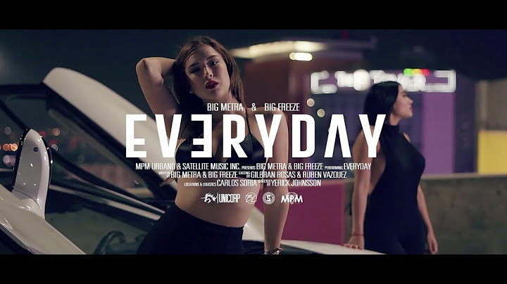 Big Freeze X Big Metra | EVERYDAY (Official Video)