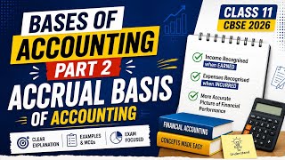 Bases of Accounting Part 2 | Accrual Basis of Accounting | Class 11 Accountancy |