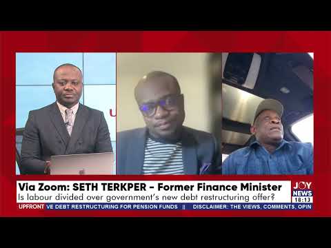 UPfront with Raymond Acquah || Debt Restructuring: Is labour divided over government&#039s new offer?
