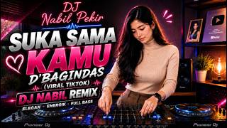 SUKA SAMA KAMU D'BAGINDAS REMIX VIRAL TIKTOK TERBARU